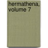 Hermathena, Volume 7 door Trinity College