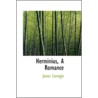 Herminius, A Romance door James Carnegie