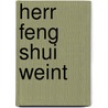 Herr Feng Shui weint by Dorit David