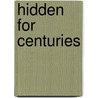 Hidden For Centuries door Reverend Louise Banner Welch