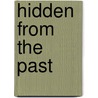 Hidden From The Past door Michael D. Young