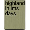Highland In Lms Days door David Jenkinson
