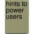 Hints to Power Users