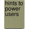 Hints to Power Users door Robert Grimshaw