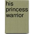 His Princess Warrior