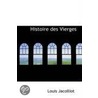 Histoire Des Vierges by Louis Jacolliot