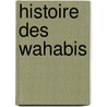 Histoire Des Wahabis door Louis Alexandre Olivier de Corancez