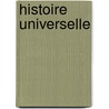 Histoire Universelle by C. Sar Cantu