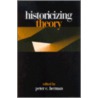 Historicizing Theory by Peter C. Herman