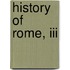 History Of Rome, Iii