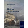 History of Sea Power by William Stevens