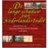 De lange schaduw van Nederlands-Indië door T. de Jonge