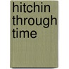 Hitchin Through Time by Hugh Magdin