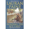 Holding the Ace Card door Lauran Paine