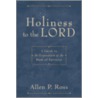 Holiness to the Lord by Allen P. Ross