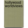 Hollywood Worldviews door Brian Godawa