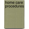 Home Care Procedures door Onbekend