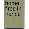 Home Fires In France door Dorothy Canfield Fisher