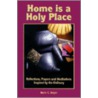 Home is a Holy Place door Mark G. Boyer