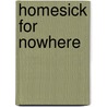 Homesick For Nowhere by Eva Rennert