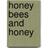 Honey Bees and Honey