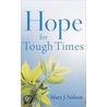 Hope for Tough Times door Mary Nelson