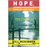 Hope, Human and Wild door Bill McKibben
