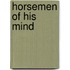 Horsemen Of His Mind
