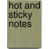 Hot And Sticky Notes