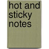 Hot And Sticky Notes door Anonymous Unnamed