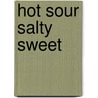 Hot Sour Salty Sweet door Naomi Duguid