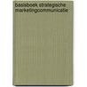 Basisboek Strategische Marketingcommunicatie door R. Wichers Schreur