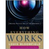 How Everything Works door Louis A. Bloomfield