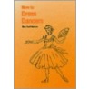 How To Dress Dancers door Mary Kent Harrison