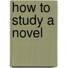 How To Study A Novel door John Peck