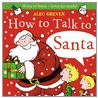 How To Talk To Santa door Alec Greven