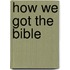 How We Got the Bible