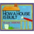 How a House Is Built