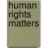 Human Rights Matters door Julie A. Mertus