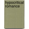 Hypocritical Romance door Caroline Ticknor