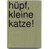 Hüpf, kleine Katze! door Anja Dreier-Brückner