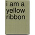 I Am A Yellow Ribbon