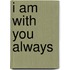 I Am With You Always