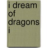 I Dream Of Dragons I door Marie Harte