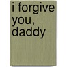 I Forgive You, Daddy door Lizzie McGlynn