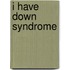 I Have Down Syndrome