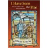 I Have Seen the Fire door Robert V. Hine