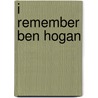 I Remember Ben Hogan by Mike Towle