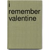 I Remember Valentine door Liz Hamlin