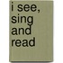 I See, Sing and Read
